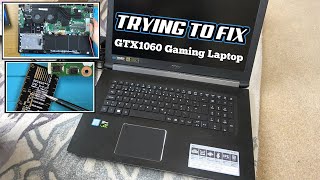 Trying to FIX a GAMING LAPTOP  ACER Aspire 7 A71771G58U3