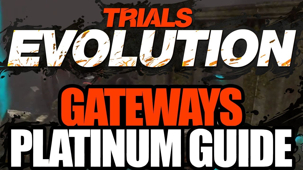 Gateways - Trials Evolution Origin of Pain - Platinum Medal Guide and Tips