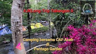 JKLongTrip Takengon 6, Camping di pinggir sungai bersama CAF Aceh》Pentago Garden》Bener Meriah