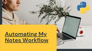 Automating My Notes Workflow