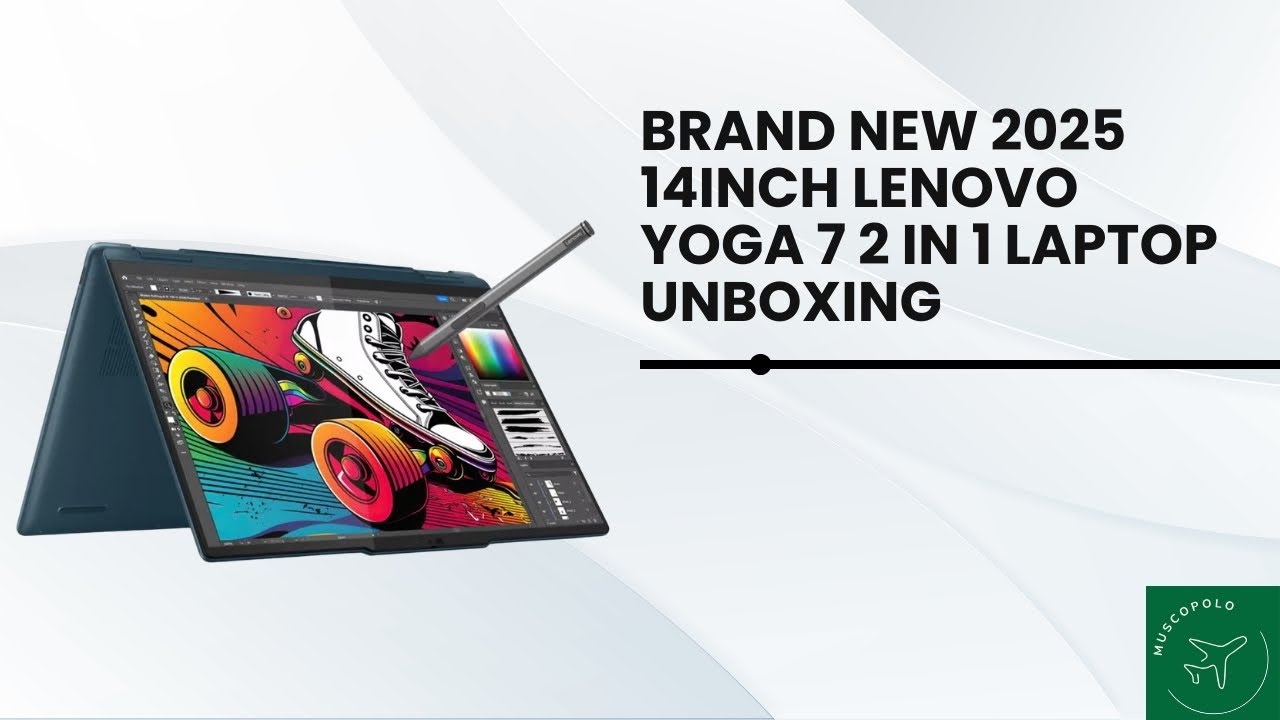 Lenovo Yoga 7 (2025) Ultra 7 Unboxing & First Impressions | 2-in-1 Laptop Review | Muscopolo