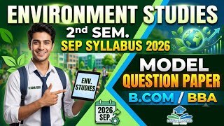 2ND SEM B.COM BBA SEP SYLLABUS ENVIRONMENT STUDIES MODEL QUESTION PAPER 2026 