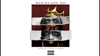 Puff Daddy - Watcha Gon' Do (feat. Notorious BIG \& Rick Ross)