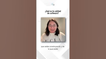¿Qué es la calidad de software? con Dinorah Tovar