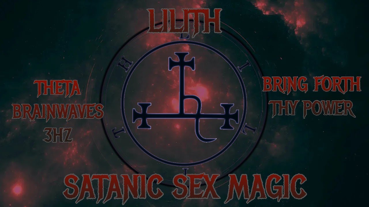 ⛧The Call Of Lilith -sATANIC sE(X" mAGIC- 3hz-Bring Forth Thy Power⛧ ⛧The Call Of Lilith -sATANIC sE(X" mAGIC- 3hz-Bring Forth Thy Power⛧