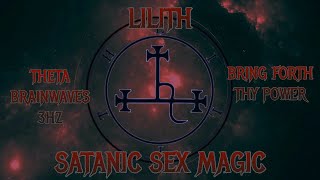 ⛧The Call Of Lilith -sATANIC sE(X&quot; mAGIC- 3hz-Bring Forth Thy Power⛧