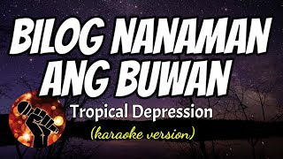 BILOG NANAMAN ANG BUWAN - TROPICAL DEPRESSION (karaoke version)