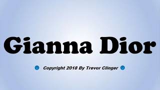 How To Pronounce Gianna Dior