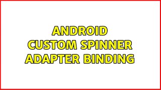 Android custom spinner adapter binding
