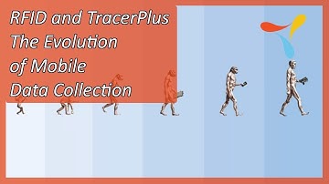 RFID and TracerPlus - The Evolution of Mobile Data Collection