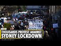 Australia: Thousands take out protests in Sydney against lockdown | COVID | Coronavirus Restrictions
