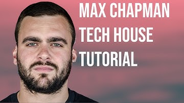 How To Make Tech House Like Max Chapman [+Samples]
