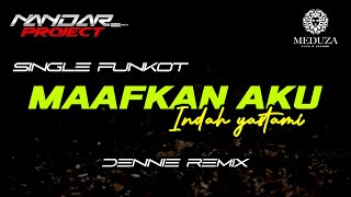 Funkot MAAFKAN AKU Indah yastami || By Dennie remix #fullhard