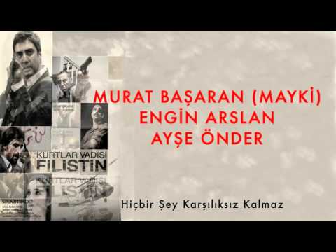 Hiçbir Şey Karşılıksız Kalmaz [ Kurtlar Vadisi Filistin Film Müzikleri © 2011 Kalan Müzik ]