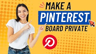 Pinterest Board Settings | Making Boards Private | EASY Tutorial