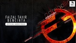 FAIZAL TAHIR - Bencinta ( Audio Music)