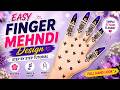Easy Finger Mehndi Design 😍 | Simple Floral Finger Henna for Beginners | Full Hand Mehndi Tutorial