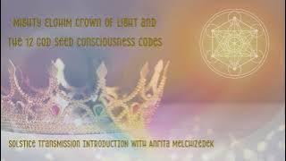 Mighty Elohim Crown of Light and the 12 God Seed Consciousness Codes Solstice Transmission Intro