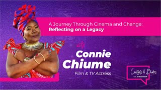 Episode 05: A Journey Through Cinema and Change with Connie Chiume