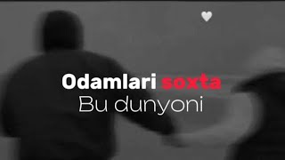 Odamlari Soxta Bu Dunyoni • Dunyo Beyxanrep