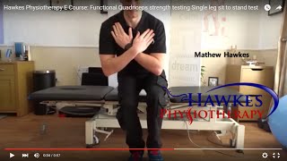 Hawkes Physiotherapy E Course: Functional Quadriceps strength testing Single leg sit to stand test