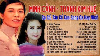 Cặp Đôi Ca Cổ Minh Cảnh Thanh Kim Huệ | Những Trích Đoạn Ca Cổ, Tân Cổ Xưa Song Ca Hay Nhất