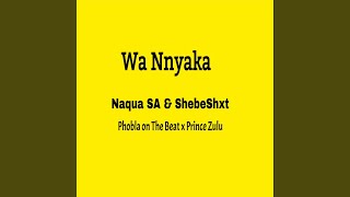 Wa Nnyaka Hala Hitt (feat. Shebeshxt, Naqua SA & Prince Zulu)