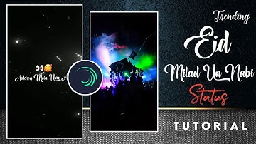 🌹Eid Milad Un Nabi Coming Soon🌹 2022 || Naat Status Tutorial Editing Video In Alight Motion With Xml