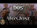 Los dos de tamaulipas  don jose oficial