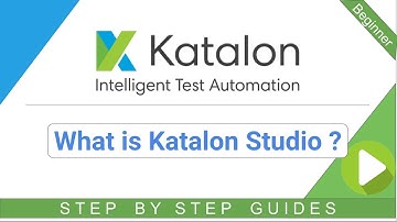 Katalon Studio Tutorials | Katalon Studio for Beginners | Katalon Fundamentals - Part I