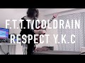 F.T.T.T/coldrain [Respect Y.K.C]