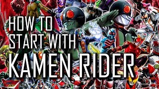 How to Start With Kamen Rider