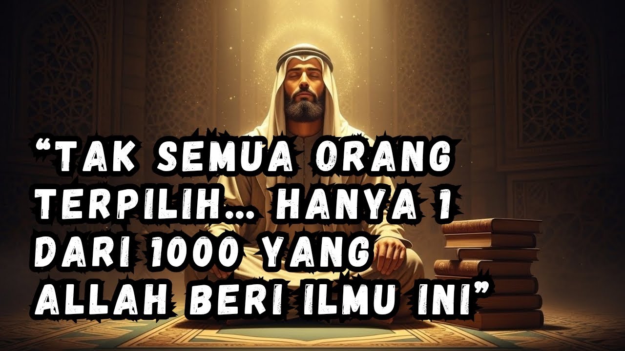 “Misteri Ilmu Allah yang Hanya Diberikan pada 1 dari 1000 Hamba”