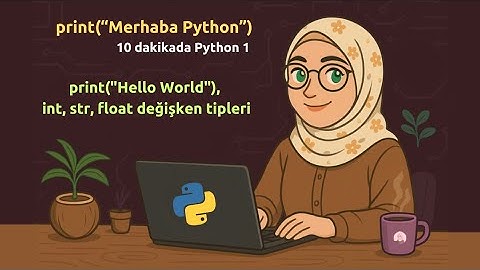 Print("Merhaba Python") - 10 dakikada Python 1