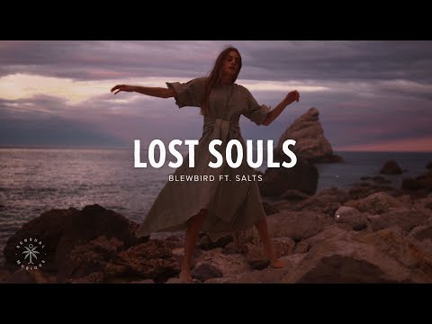 Blewbird - Lost Souls (Lyrics) ft. Salts