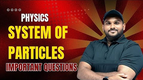 Class 11 , PHYSICS// System of Particles// Important Questions// 2025-26 // @backlogsbabai1797 //)