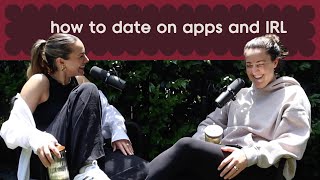 how to date on apps and IRL