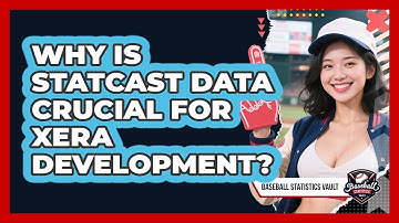 Why Is Statcast Data Crucial For xERA Development? - Baseball Statistics Vault