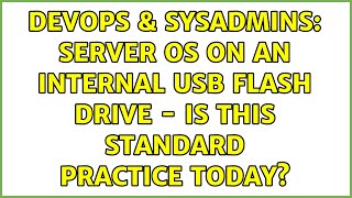 DevOps & SysAdmins: Server OS on an internal USB flash drive - is this standard practice today?