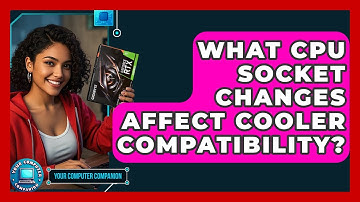 What CPU Socket Changes Affect Cooler Compatibility? - Your Computer Companion
