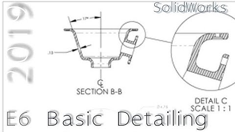 E6 SolidWorks 2019 - Detailing Basics 1 Tutorial
