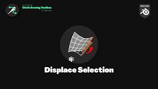 Displace Selection Tool Tutorial - Cloth Sewing Toolbox for Blender