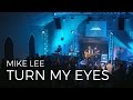 Mike lee  turn my eyes official music