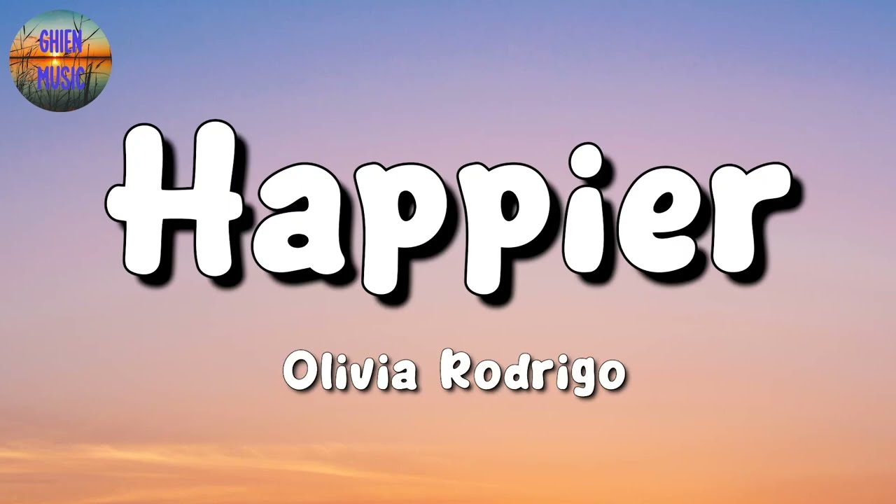 🎵 Olivia Rodrigo – Happier || Wiz Khalifa, Arctic Monkeys, Taylor Swift (Mix Lyrics)