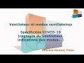 Ventilateur et modes ventilatoires - Spécificités COVID-19