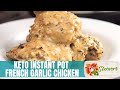 Keto instant pot french garlic chicken recipe