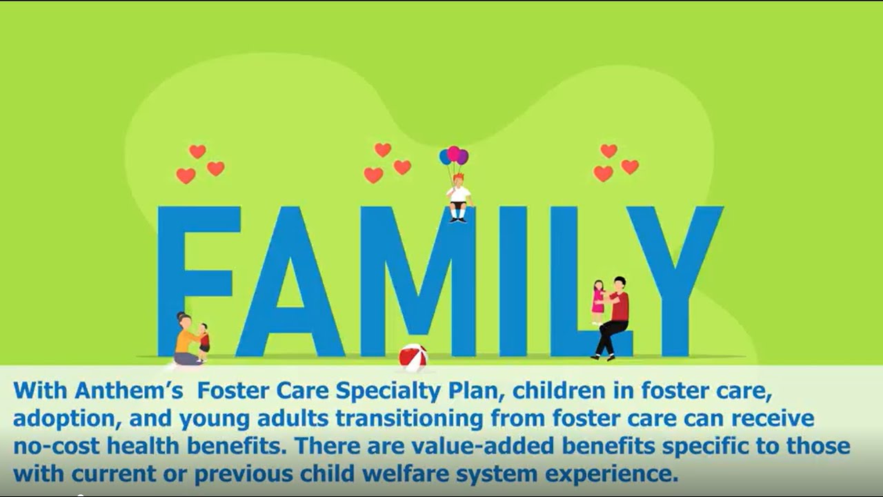 Anthem's Foster Care Specialty Plan Benefits