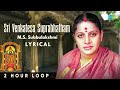 Sri Venkatesa Suprabhatham - M.S. Subbulakshmi, Radha Viswanathan | 2 Hours Loop | Carnatic Songs