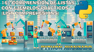 ¿Qué es la COMPRENSIÓN DE LISTAS? - Incluye EJEMPLOS- Python avanzado capítulo 16