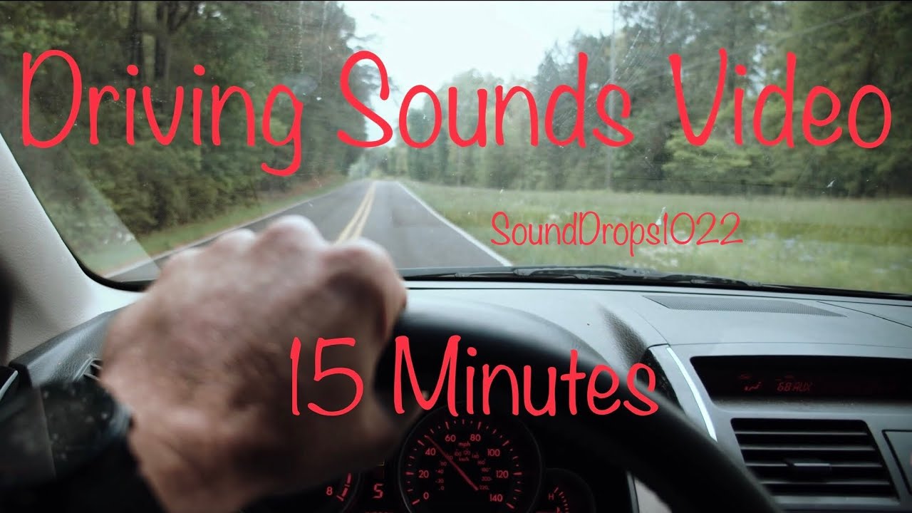 15 Minutes Of Stress Relieving Driving Sounds Video